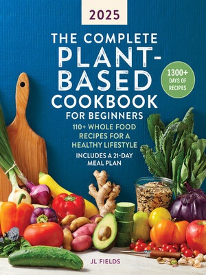 cover image of The Complete Plant-Based Cookbook for Beginners 2025